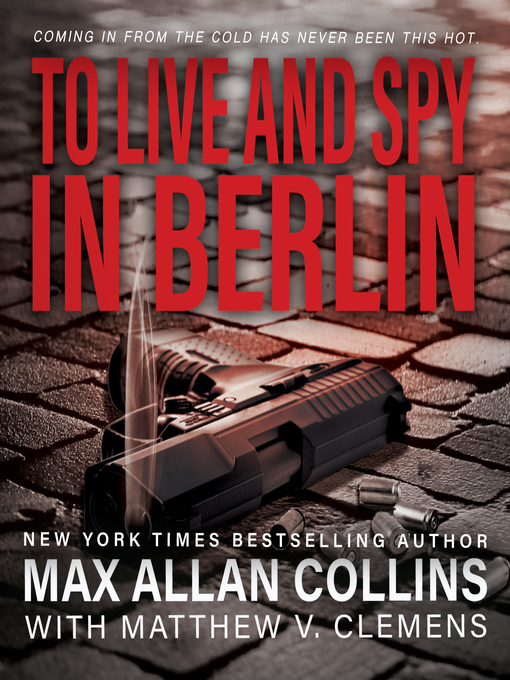 Title details for To Live and Spy In Berlin (John Sand Book 3) by Max Allan Collins - Available